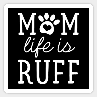 Mom Life Is Ruff Sticker